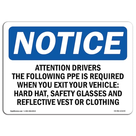 Signmission OSHA, Attention Drivers The Following PPE Is Required, 18in X 12in Rigid Plastic, NS-P-1218-L-10194 OS-NS-P-1218-L-10194
